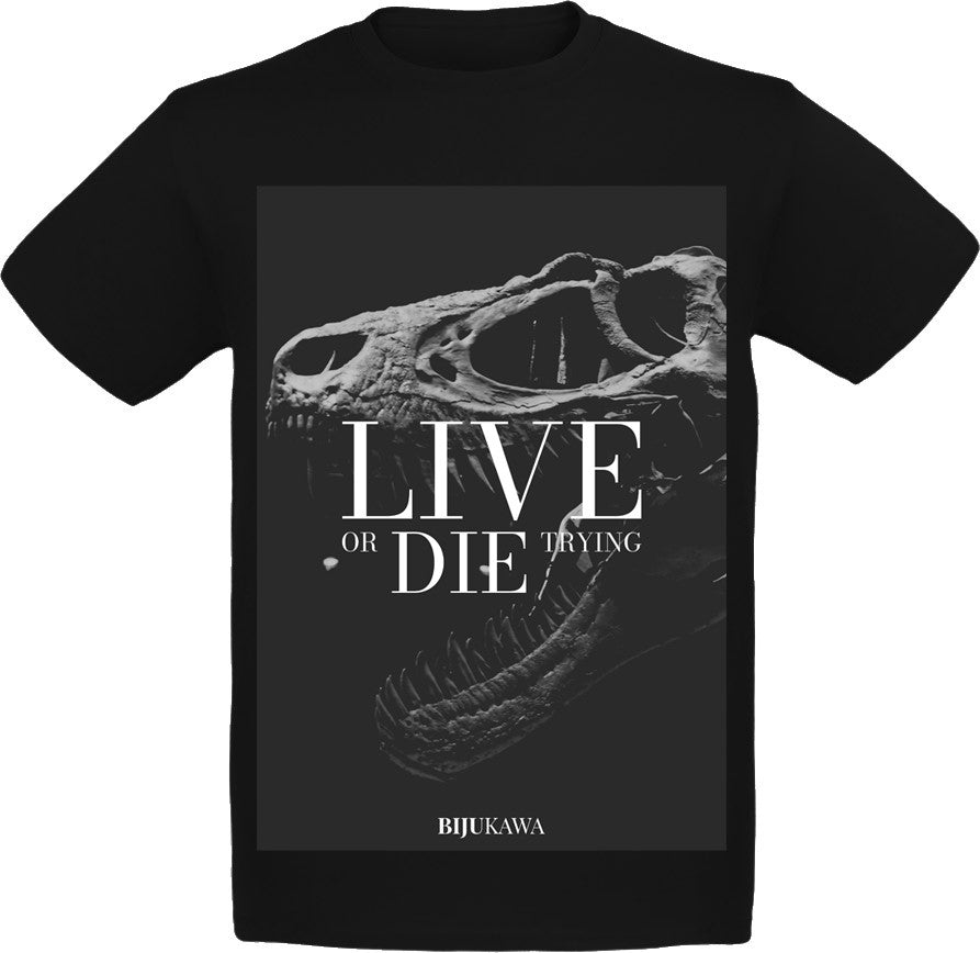 Live or die trying T-Shirt