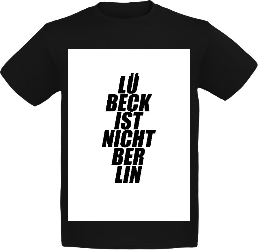 Lübeck ist nicht Berlin T-Shirt